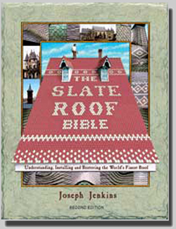 The Slate Roof Bible - Understanding, Installing and Restoring the World's Finest Roof