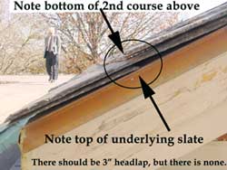 Photo of a bad slate installation - not enough head lap.